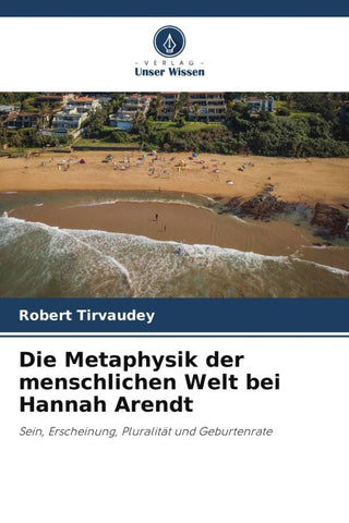 Die Metaphysik der menschlichen Welt bei Hannah Arendt