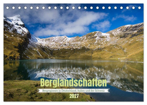 Berglandschaften - Deutschland, Italien und Schweiz (Tischkalender 2027 DIN A5 quer), CALVENDO Monatskalender