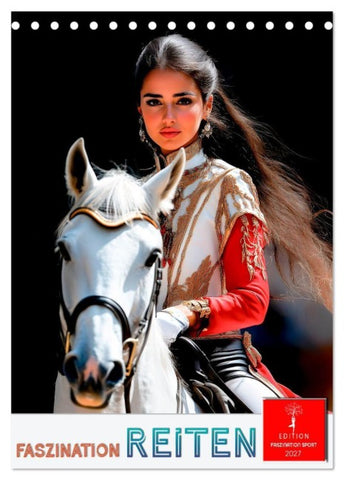 Faszination Reiten (Tischkalender 2027 DIN A5 hoch), CALVENDO Monatskalender