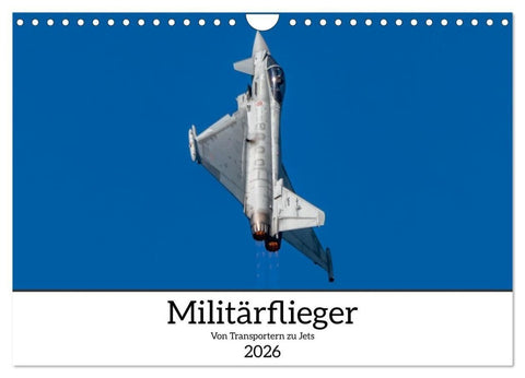Militärflieger (Wandkalender 2026 DIN A4 quer), CALVENDO Monatskalender