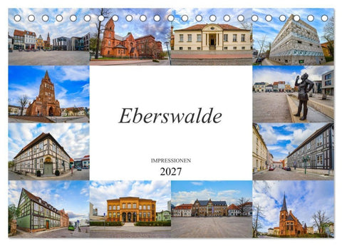 Eberswalde Impressionen (Tischkalender 2027 DIN A5 quer), CALVENDO Monatskalender