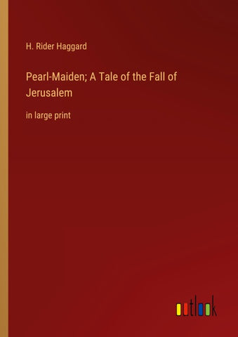 Pearl-Maiden; A Tale of the Fall of Jerusalem