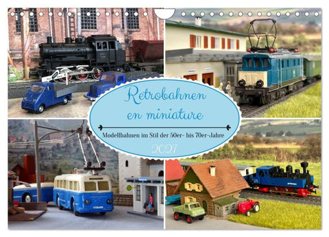 Retrobahnen en miniature (Wandkalender 2027 DIN A4 quer), CALVENDO Monatskalender