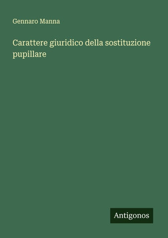 Carattere giuridico della sostituzione pupillare