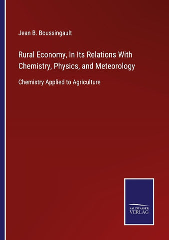 Rural Economy, In Its Relations With Chemistry, Physics, and Meteorology