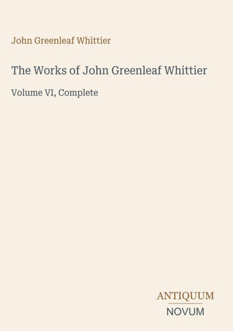 The Works of John Greenleaf Whittier