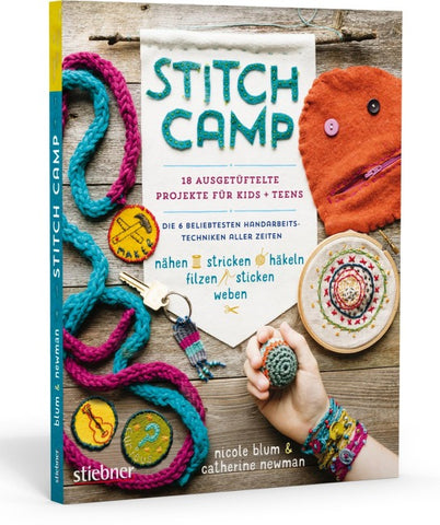 Stitch Camp – 18 ausgetüftelte Projekte für Kids + Teens