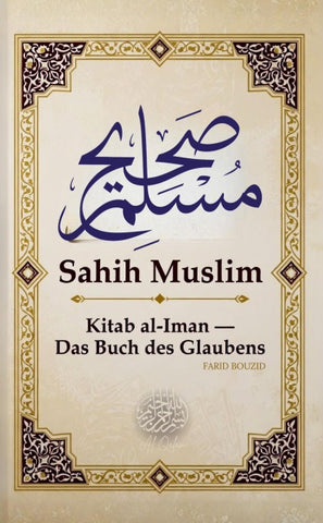 Sahih Muslim - Das Buch des Glaubens
