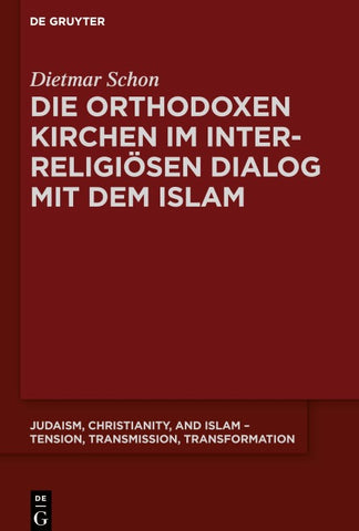 Die orthodoxen Kirchen im interreligiösen Dialog mit dem Islam