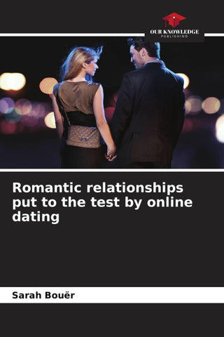 Romantic relationships put to the test by online dating