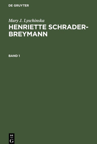 Henriette Schrader-Breymann. Band 1