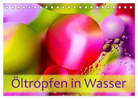 Öltropfen in Wasser (Tischkalender 2027 DIN A5 quer), CALVENDO Monatskalender