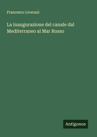La inaugurazione del canale dal Mediterraneo al Mar Rosso