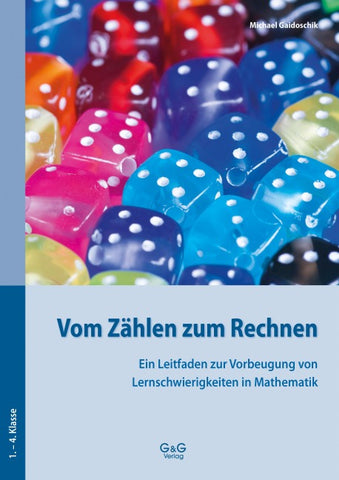 Vom Zählen zum Rechnen – Ein Leitfaden zur Vorbeugung von Lernschwierigkeiten in Mathematik