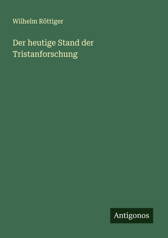 Der heutige Stand der Tristanforschung