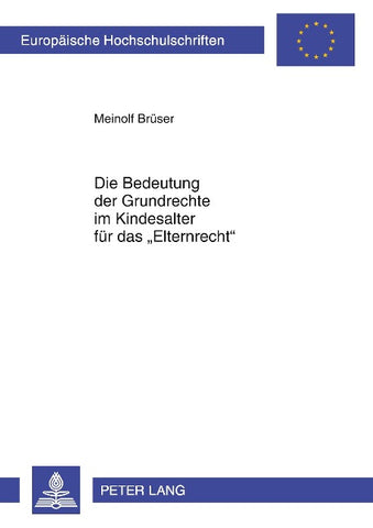 Die Bedeutung der Grundrechte im Kindesalter für das «Elternrecht»