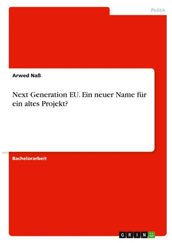 Next Generation EU. Ein neuer Name für ein altes Projekt?