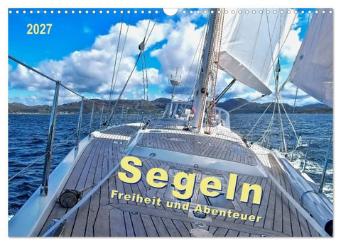 Segeln - Freiheit und Abenteuer (Wandkalender 2027 DIN A3 quer), CALVENDO Monatskalender