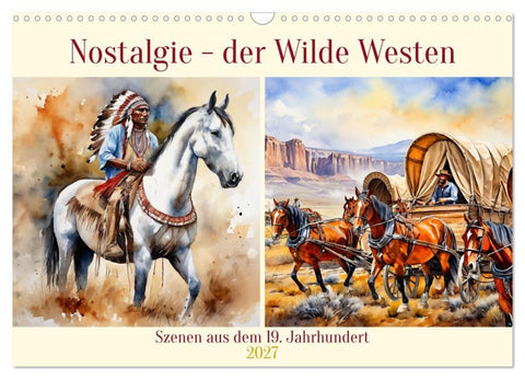 Nostalgie - der Wilde Westen (Wandkalender 2027 DIN A3 quer), CALVENDO Monatskalender