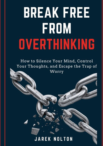Break Free from Overthinking