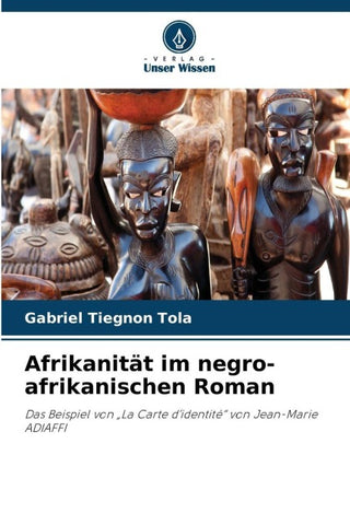 Afrikanität im negro-afrikanischen Roman
