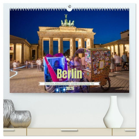 Berlin - Zwischen Alexanderplatz und Brandenburger Tor (hochwertiger Premium Wandkalender 2026 DIN A2 quer), Kunstdruck in Hochglanz