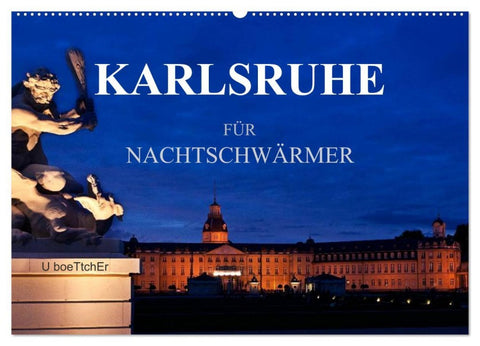 KARLSRUHE FÜR NACHTSCHWÄRMER (Wandkalender 2026 DIN A2 quer), CALVENDO Monatskalender