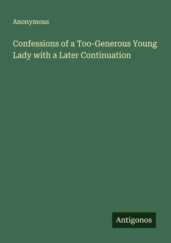 Confessions of a Too-Generous Young Lady with a Later Continuation
