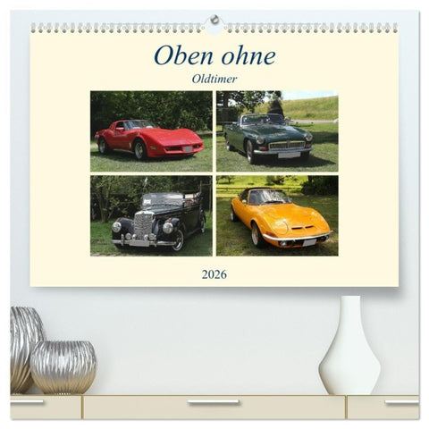 Oben ohne Oldtimer (hochwertiger Premium Wandkalender 2026 DIN A2 quer), Kunstdruck in Hochglanz