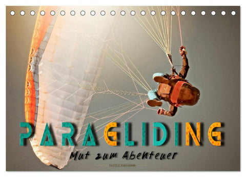 Paragliding - Mut zum Abenteuer (Tischkalender 2026 DIN A5 quer), CALVENDO Monatskalender