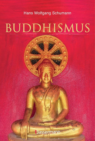 Buddhismus: Eine Einführung in die Grundlagen buddhistischen Religion: Das Leben und die Lehre Buddha's für Anfänger erklärt. Mit vielen erklärenden Zeichnungen und Fotos