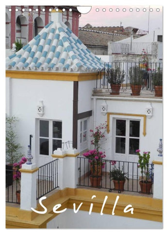 Sevilla (Wandkalender 2026 DIN A4 hoch), CALVENDO Monatskalender