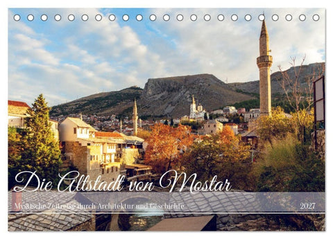 Die Altstadt von Mostar (Tischkalender 2027 DIN A5 quer), CALVENDO Monatskalender