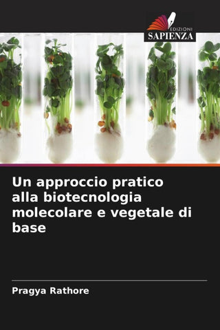 Un approccio pratico alla biotecnologia molecolare e vegetale di base