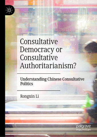 Consultative Democracy or Consultative Authoritarianism?