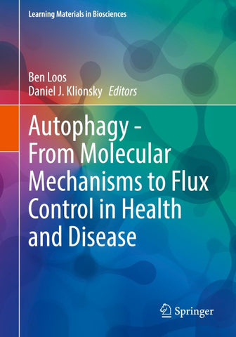 Autophagy - From Molecular Mechanisms to Flux Control in Health and Disease
