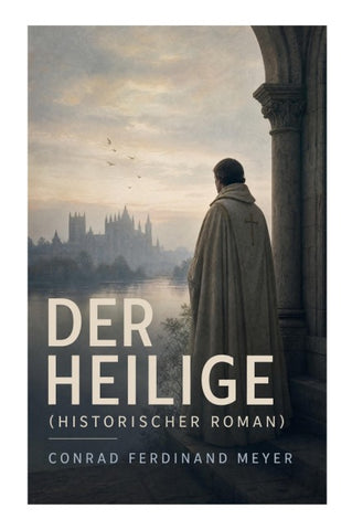 Der Heilige (Historischer Roman)