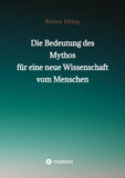 Die Bedeutung des Mythos für eine neue Wissenschaft vom Menschen