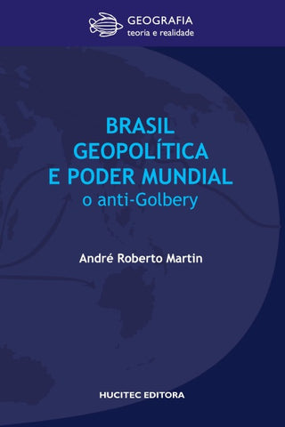 Brasil, geopolítica e poder mundial: O anti-golbery