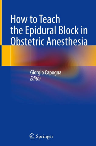 How to Teach the Epidural Block in Obstetric Anesthesia