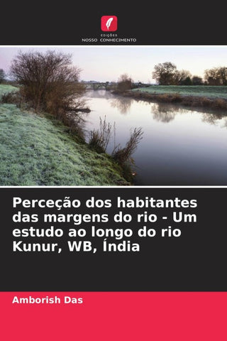 Perceção dos habitantes das margens do rio - Um estudo ao longo do rio Kunur, WB, Índia