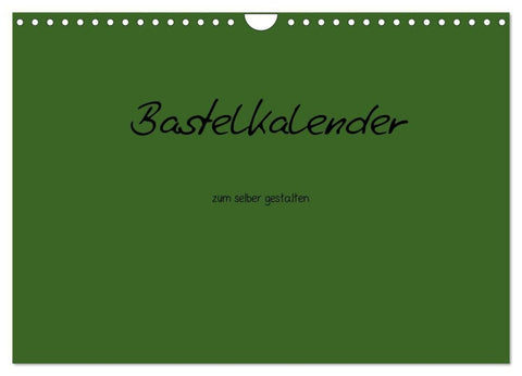 Bastelkalender - dunkel Grün (Wandkalender 2027 DIN A4 quer), CALVENDO Monatskalender