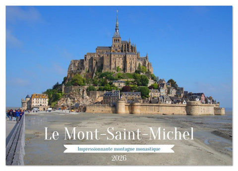 Le Mont-Saint-Michel - Impressionnante montagne monastique (Calendrier de bureau 2026 DIN A5 vertical), CALVENDO calendrier mensuel