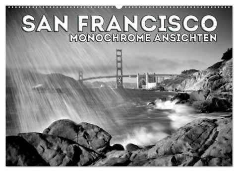 SAN FRANCISCO Monochrome Ansichten (Wandkalender 2027 DIN A2 quer), CALVENDO Monatskalender