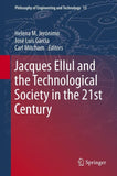 Jacques Ellul and the Technological Society in the 21st Century