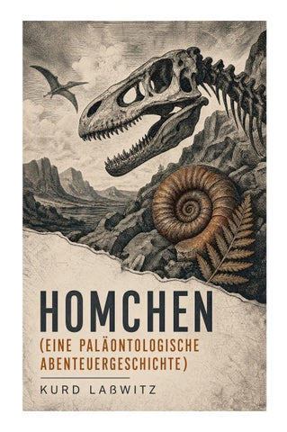 Homchen (Eine paläontologische Abenteuergeschichte)