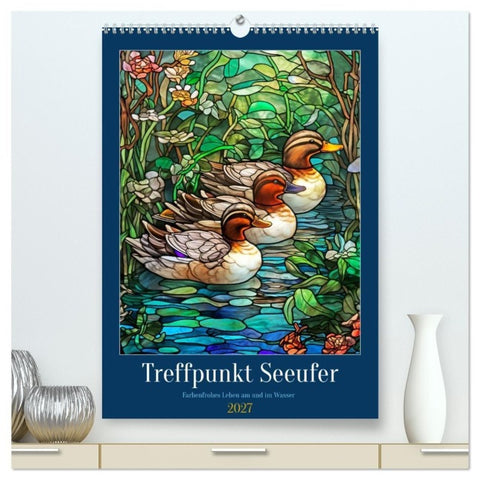 Treffpunkt Seeufer (hochwertiger Premium Wandkalender 2027 DIN A2 hoch), Kunstdruck in Hochglanz