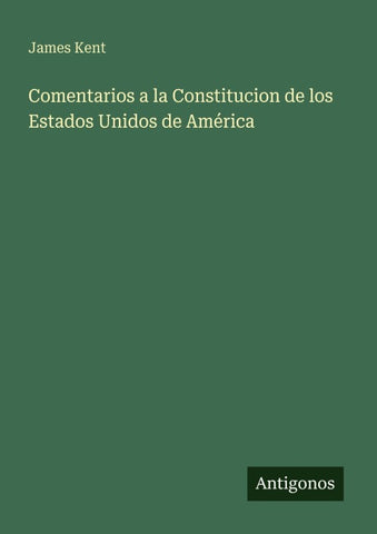Comentarios a la Constitucion de los Estados Unidos de América