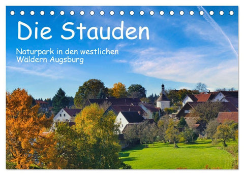 Die Stauden, Naturpark in den westlichen Wälder Augsburgs (Tischkalender 2026 DIN A5 quer), CALVENDO Monatskalender
