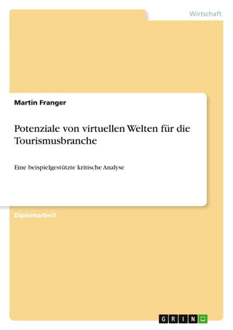 Potenziale von virtuellen Welten für die Tourismusbranche